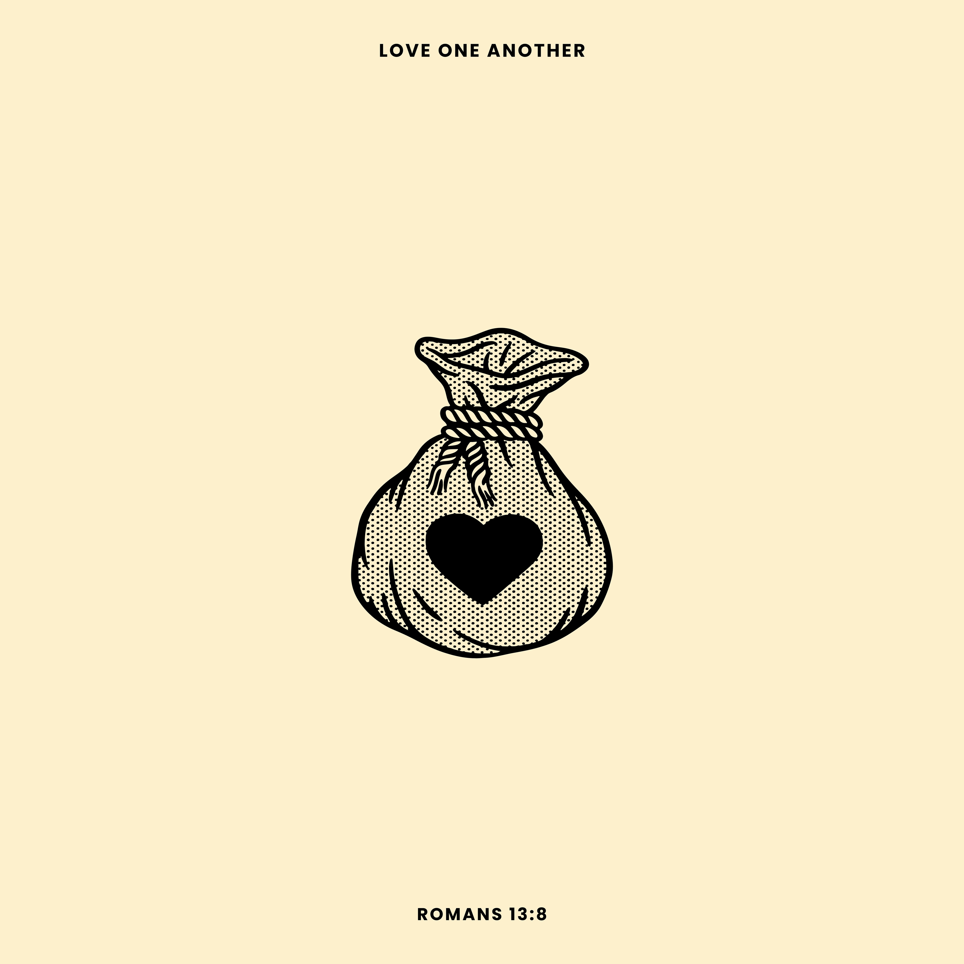 Romans 13:8 "What You Owe" (Love One Another - Week 2)