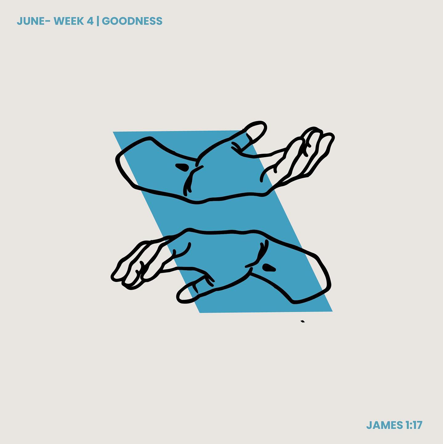 James 1:17 (GOODNESS - Week 4)