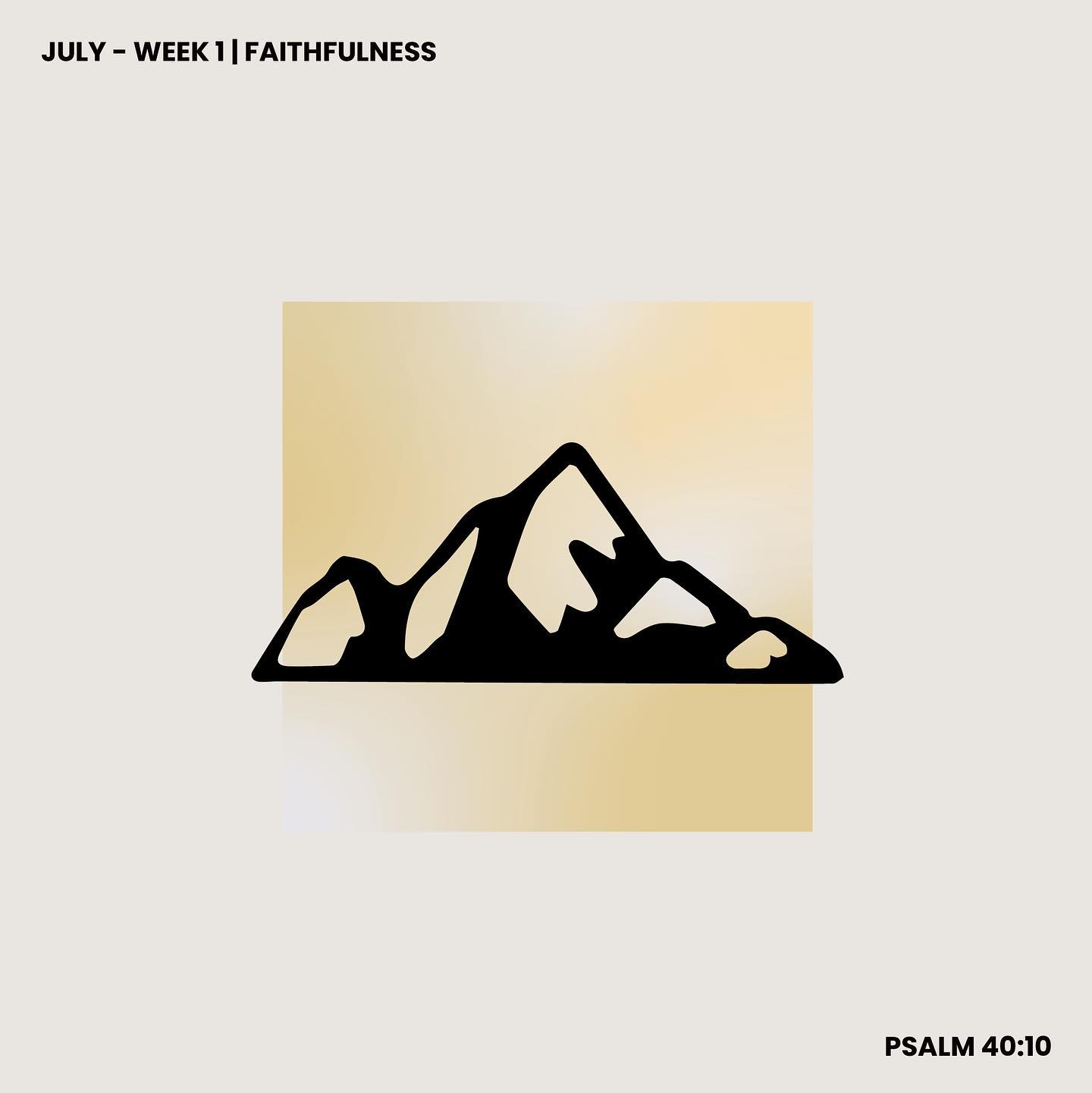 Psalm 40:10 (Faithfulness - Week 1)