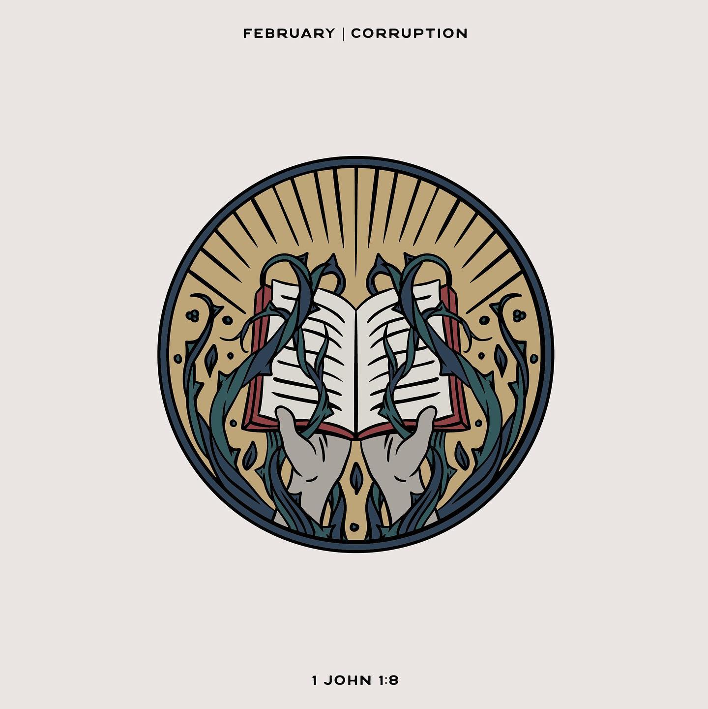 1 John 1:8 "Walk In the Light" (Corruption - Week 4)