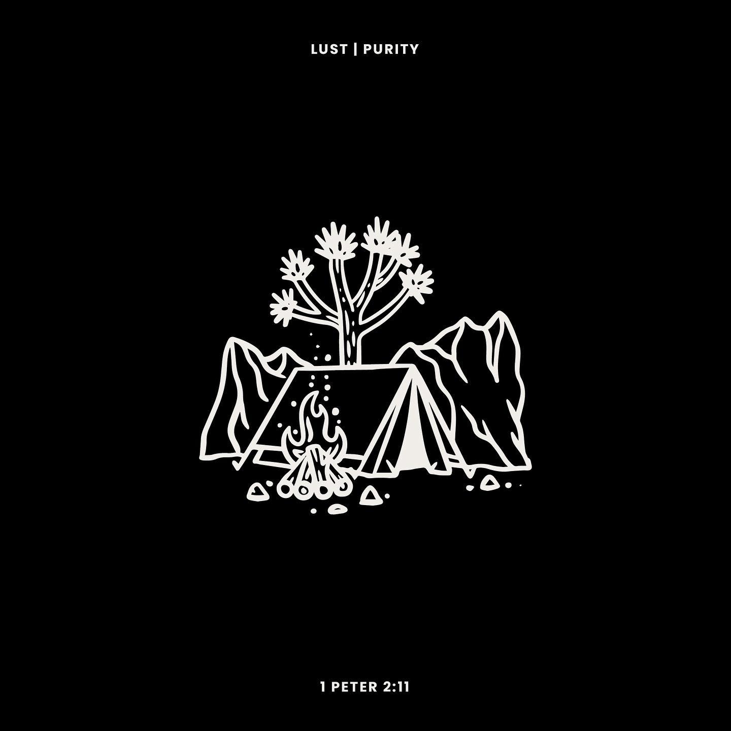 1 Peter 2:11 "Day by Day” (Lust & Purity - Week 4)