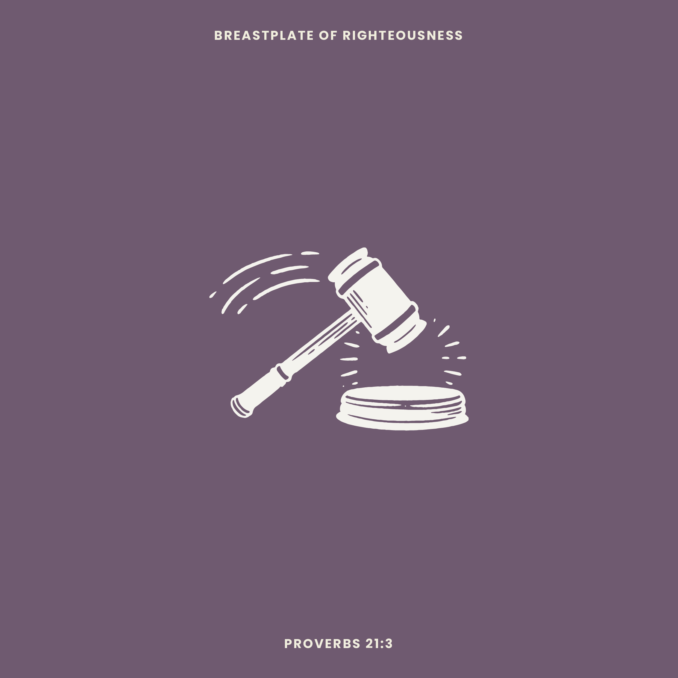 Proverbs 21:3 "Sacrifice" (Breastplate of Righteousness - Week 3)