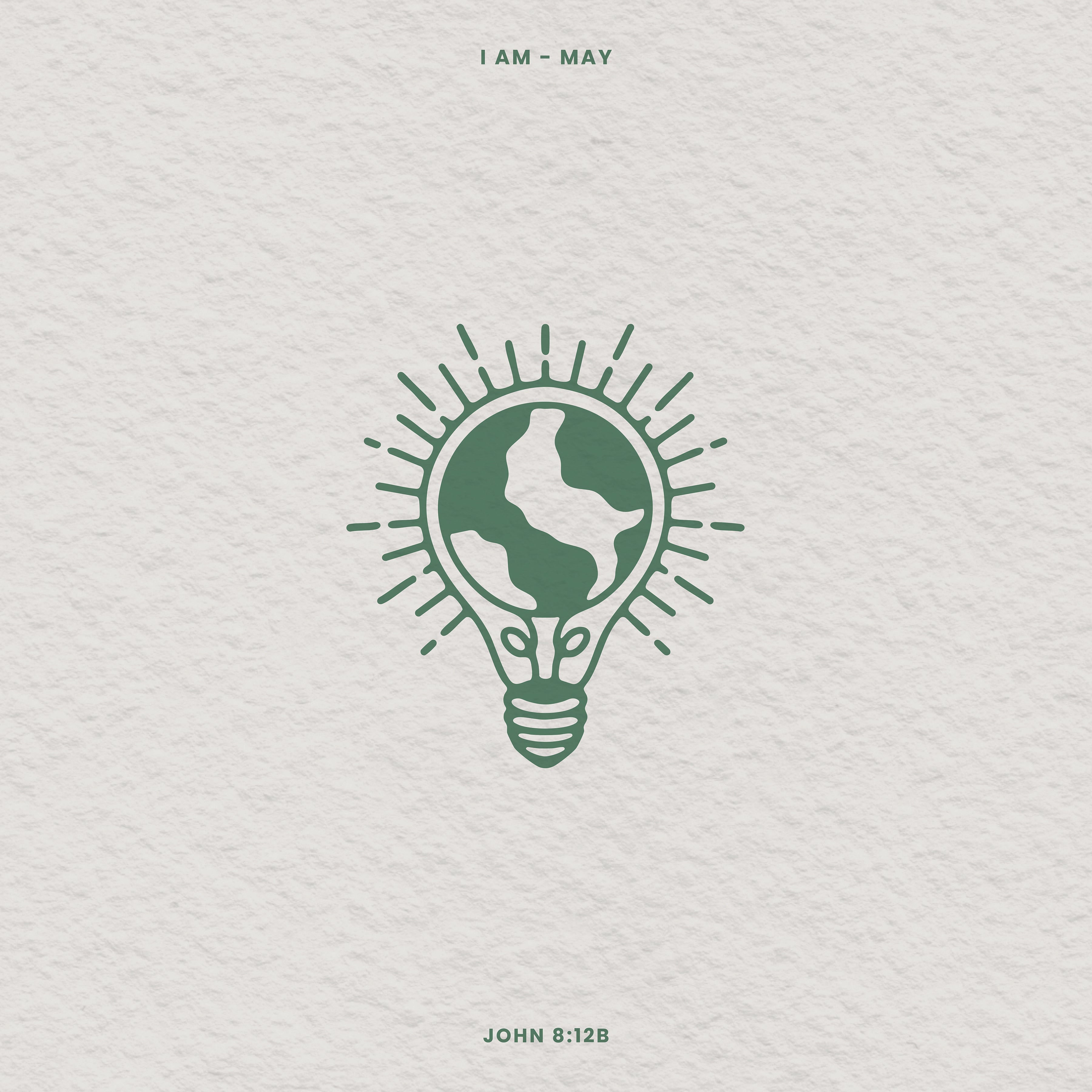 John 8:12b "The Light That Leads to Life" (I Am - May - Week 3)