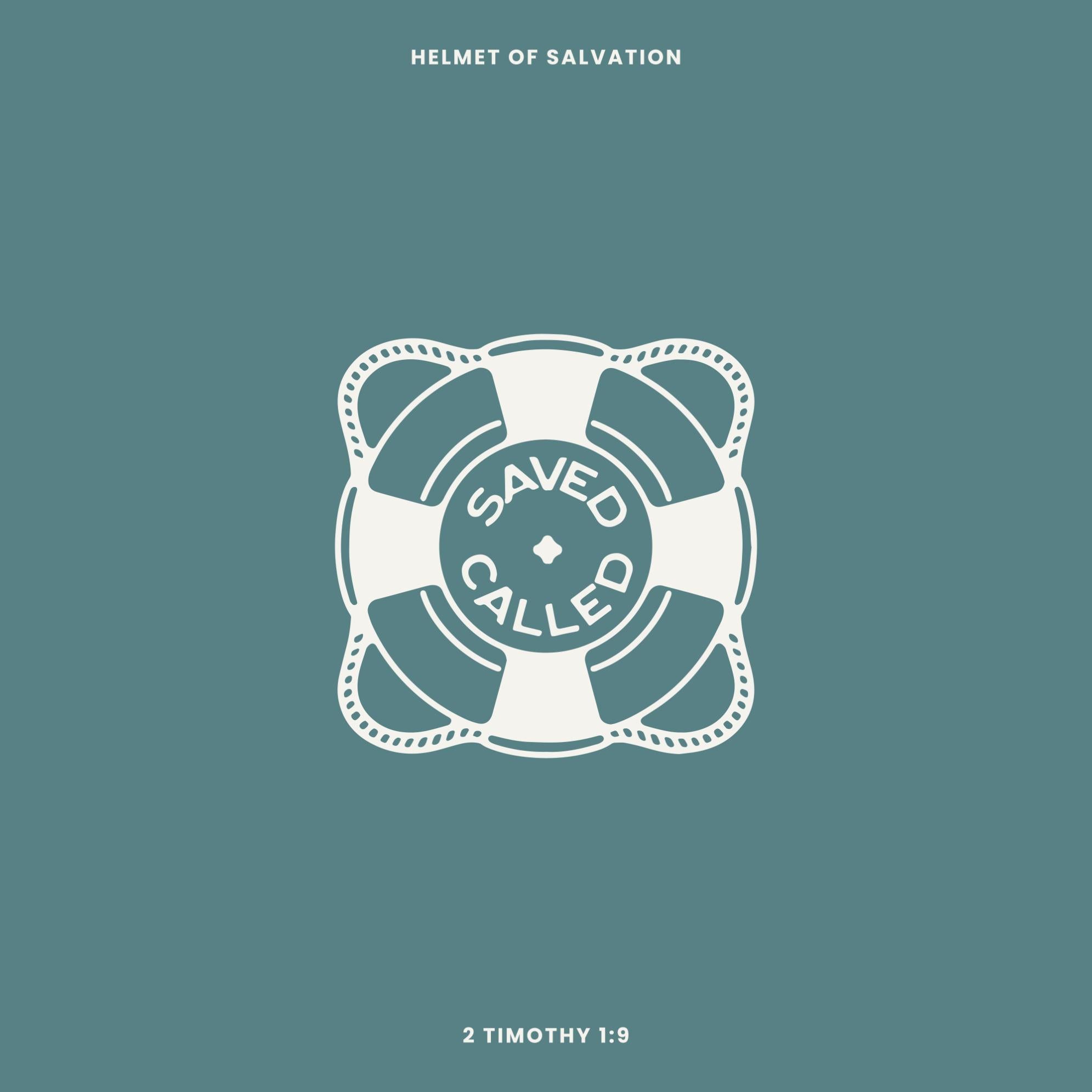 2 Timothy 1:9 "Saved & Called" (Helmet of Salvation - Week 2)