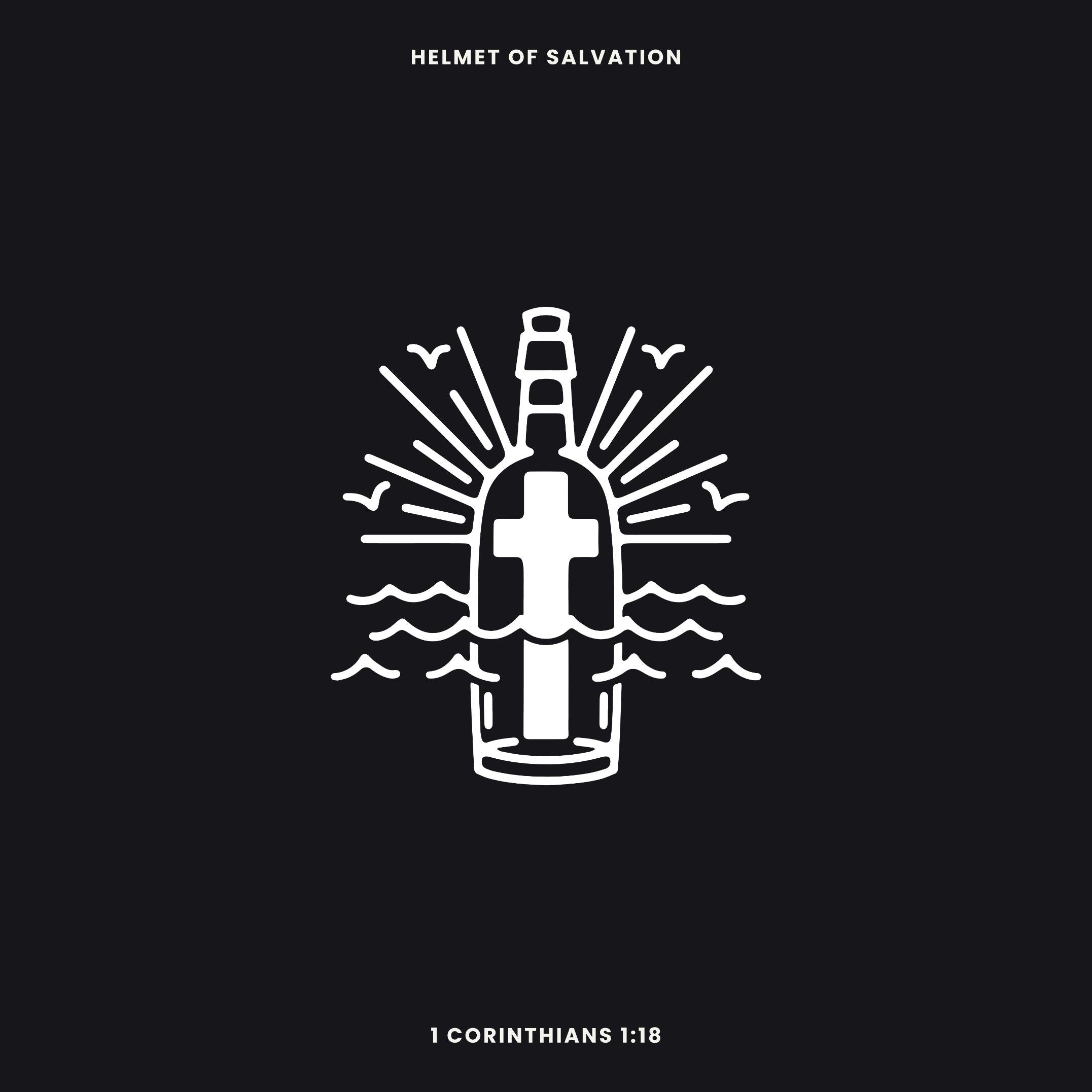 1 Corinthians 1:18 "Power of God" (Helmet of Salvation - Week 3)