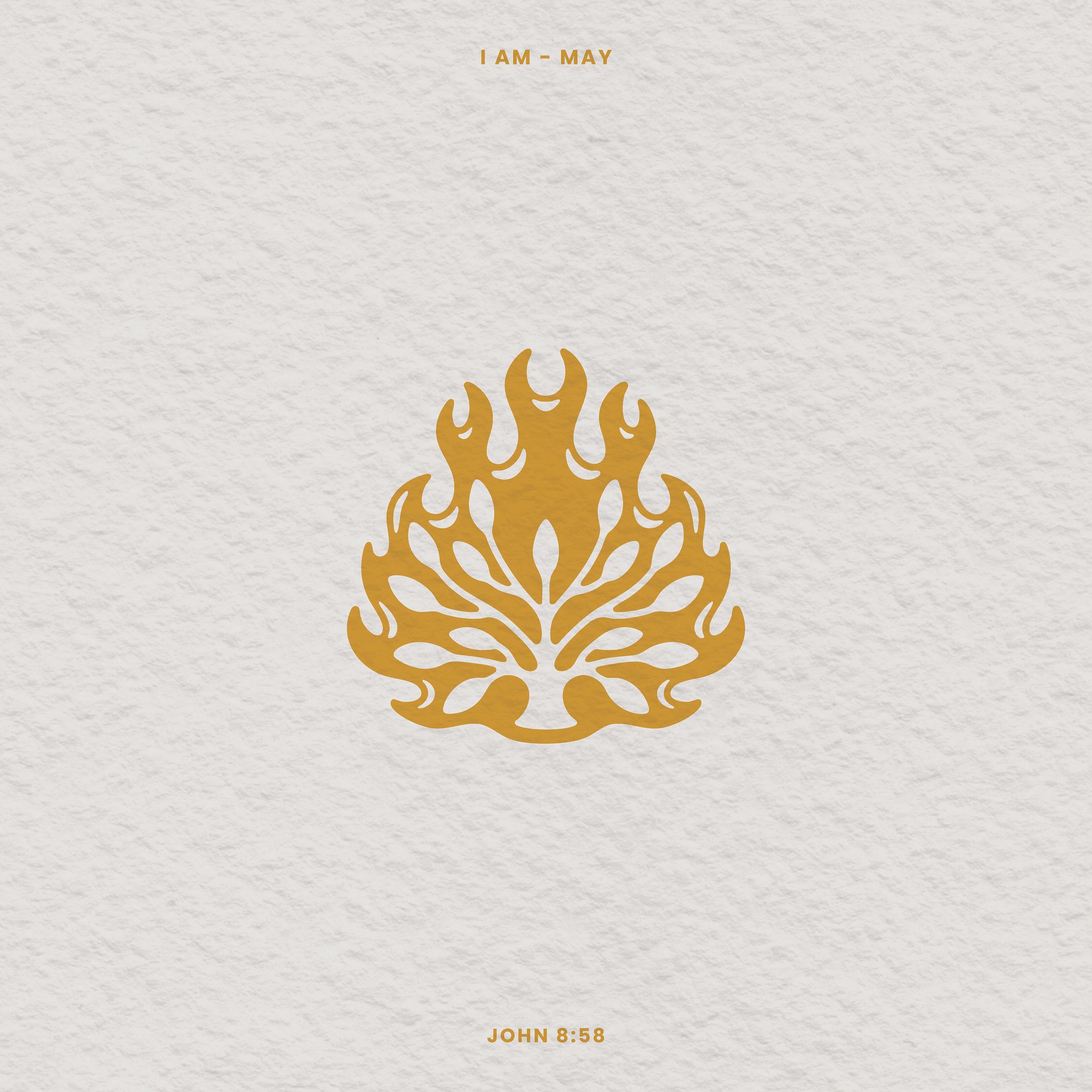 John 8:58 "Forever I AM"  (I Am - May - Week 1)