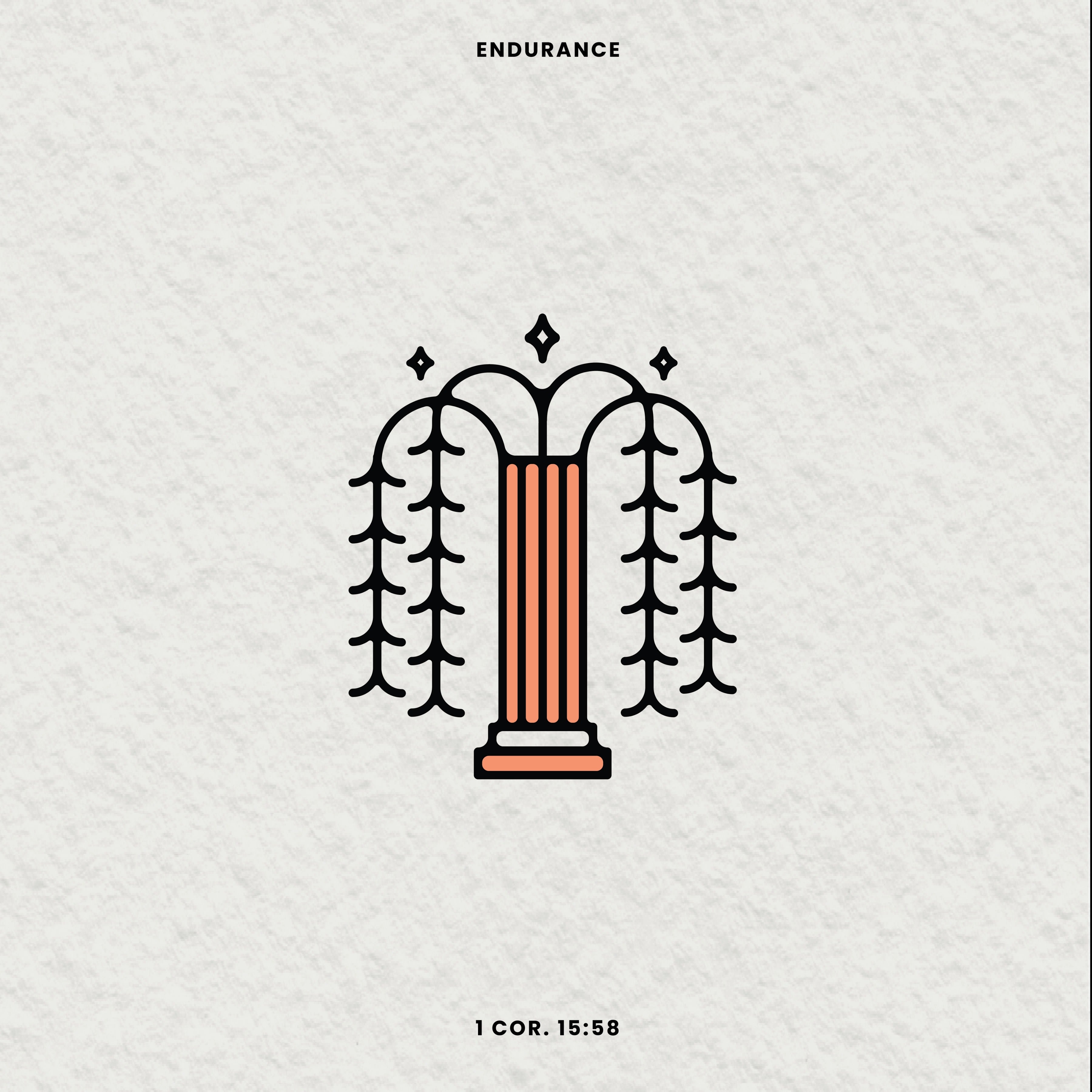 1 Corinthians 15:58 "Built to Last" (Endurance Week 2)
